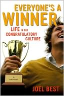 Everyone's a Winner: Life in Our Congratulatory Culture