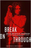 Break on Through: The Life and Death of Jim Morrison