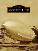 Moffett Field, California (Images of Aviation Series)