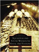 Squantum and South Weymouth Naval Air Stations (Images of America Series)