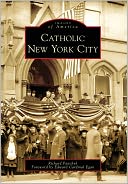 Catholic New York City, New York (Images of America Series)