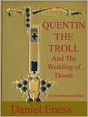 Quentin the Troll and the Wedding of Doom