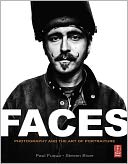 FACES: Photography and the Art of Portraiture: Photography and the Art of Portraiture
