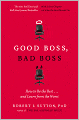 Good Boss, Bad Boss: How to Be the Best...and Learn from the Worst