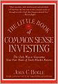 The Little Book of Common Sense Investing: The Only Way to Guarantee Your Fair Share of Stock Market Returns
