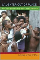 download Laughter Out of Place : Race, Class, Violence, and Sexuality in a Rio Shantytown book