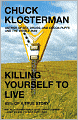 Killing Yourself to Live: 85% of a True Story
