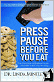 Press Pause Before You Eat: Say Good-bye to Mindless Eating and Hello to the Joys of Eating