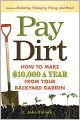 Pay Dirt: How To Make $10,000 a Year From Your Backyard Garden
