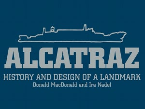 Alcatraz: History and Design of an Icon