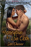 Honeybun in a Loin Cloth (Honeybun Hunks Series #5)