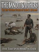 The Bandit & Others - The Best Western Stories of Loren D. Estleman