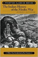 Indian History of the Modoc War, the -- Frontier Classics