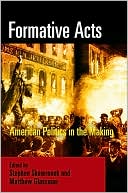 Formative Acts: American Politics in the Making