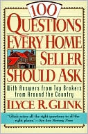 100 Questions Every Home Seller Should Ask: With Answers from the Top Brokers from Around the Country