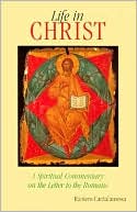 Life in Christ: The Spiritual Message of the Letter to the Romans