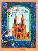 Ambrose and the Cathedral Dream