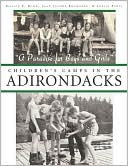 A Paradise for Boys and Girls: Children's Camps in the Adirondacks