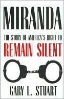 Miranda: The Story of America's Right to Remain Silent