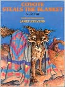 Coyote Steals the Blanket: An Ute Tale