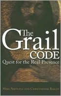 The Grail Code: Quest for the Real Presence