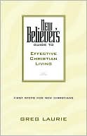 New Believer's Guide to Effective Christian Living