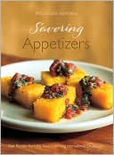 Williams-Sonoma Savoring Appetizers: Best Recipes from the Award-Winning International Cookbooks