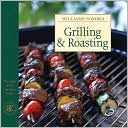 Williams-Sonoma Best of Lifestyles: Grilling & Roasting