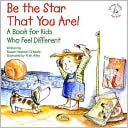 Be the Star That You Are: A Book for Kids Who Feel Different