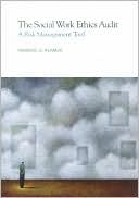 Social Work Ethics Audit: A Risk Management Tool