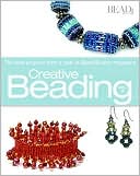Creative Beading: The Best Projects from a Year of Bead&Button Magazine