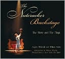 Nutcracker Backstage: The Story and the Magic