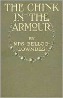 The Chink in the Armour: A Fiction and Literature, Mystery/Detective Classic By Marie Belloc Lowndes! AAA+++