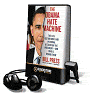 The Obama Hate Machine: The Lies, Distortions, and Personal Attacks on the President--and Who Is Behind Them