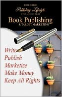 Book Publishing and Target Marketing: Third Edition