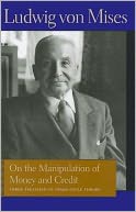 On the Manipulation of Money and Credit: Three Treatises on Trade-Cycle Theory