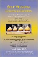 Self Healing Colitis & Crohns: The Complete Wholistic Guide to Healing the Gut & Staying Well