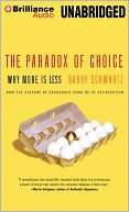 Paradox of Choice, The: Why More is Less