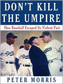 Don't Kill The Umpire: How Baseball Escaped Its Violent Past