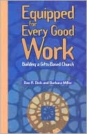 Equipped for Every Good Work: Building a Gifts-Based Church