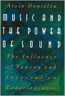 Music & the Power of Sound: The Influence of Tuning & Interval on Consciousness