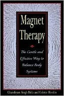 Magnet Therapy: The Gentle and Effective Way to Balance Body Systems