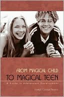 From Magical Child to Magical Teen: A Guide to Adolescent Developement