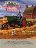 100 Years of Vintage Farm Tractors: A Century of Tractor Tales and Heartwarming Family Farm Memories