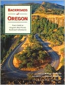 Backroads of Oregon: Your Guide to Oregon's Most Scenic Backroad Adventures ( Pictorial Discovery Guide Series)