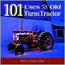 101 Uses for an Old Farm Tractor