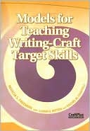 Models for Teaching Writing-Craft Target Skills