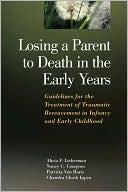 Losing a Parent to Death in the Early Years: Guidelines for the Treatment of Traumatic Bereavement in Infancy and Early Childhood