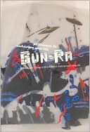 Pathways to Unknown Worlds: Sun Ra, El Saturn and Chicago's Afro-Futurist Underground, 1954-68