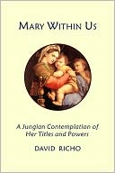 Mary within Us: A Jungian Contemplation of Her Titles and Powers